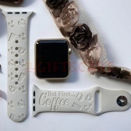 But First Coffee engraved Silicone Watch Band for Apple, Samsung and Fitbit
